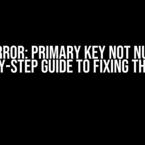 SQL Error: Primary Key Not Null – A Step-by-Step Guide to Fixing the Issue