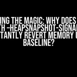 Unraveling the Magic: Why does dumping heap with –heapsnapshot-signal=signal flag instantly revert memory usage to baseline?